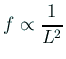 $ f\propto\dfrac{1}{L^2}$