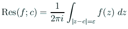 $\displaystyle \Res(f;c)=\frac{1}{2\pi i}\int_{\vert z-c\vert=\eps}
f(z)\;\Dz
$