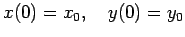 $\displaystyle x(0)=x_0,\quad y(0)=y_0
$