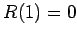 $ R(1)=0$