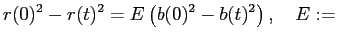 $\displaystyle r(0)^2-r(t)^2=E\left(b(0)^2-b(t)^2\right),\quad
E:=
$