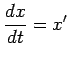 $ \dsp\frac{dx}{dt}=x'$