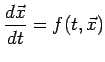 $\displaystyle \frac{d\vec x}{d t}=f(t,\vec x)
$