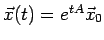 $ {\vec
x}(t)=e^{t A}{\vec x_0}$