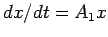 $ dx/dt =A_1x$