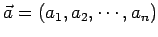 $\vec a=(a_1, a_2, \cdots, a_n)$