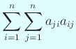 $\displaystyle \sum_{i=1}^n\sum_{j=1}^n a_{ji}a_{ij}$