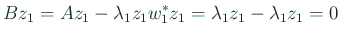 $\displaystyle B z_1=A z_1-\lambda_1 z_1 w_1^* z_1=\lambda_1 z_1-\lambda_1 z_1=0
$