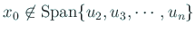 $ x_0\not\in \textrm{Span}\{u_2,u_3,\cdots,u_n\}$