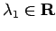 $ \lambda_1\in\R$