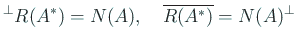 $\displaystyle Y=N(A^\ast)\oplus R(A),\quad
X=N(A)\oplus R(A^\ast)
$