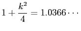 $ 1+\dfrac{k^2}{4}=1.0366\cdots$