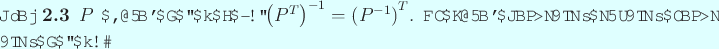 \begin{jlemma}\upshape
$P$ が正則であるとき、
$\left(P^T\right)^{-1}=...
...
特に正則な対称行列の逆行列は対称行列である。
\end{jlemma}