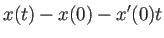 $\displaystyle x(t)-x(0)-x'(0)t$