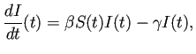 $\displaystyle \frac{\D I}{\D t}(t)=\beta S(t) I(t)-\gamma I(t),$