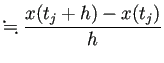 $\displaystyle \kinji \frac{x(t_j+h)-x(t_j)}{h}$