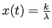 $ x(t)=\frac{k}{\lambda}$