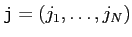 $ \texttt{j}=(j_1,\dots,j_N)$