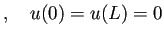 $\displaystyle ,\quad u(0)=u(L)=0
$