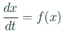 $\displaystyle \frac{dx}{dt}=f(x)$