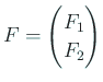 $ F=\begin{pmatrix}F_1 F_2\end{pmatrix}$