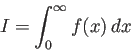 \begin{displaymath}
I=\int_0^\infty f(x)\,\Dx
\end{displaymath}