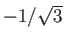 $-1/\sqrt{3}$