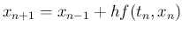 $ x_{n+1}=x_{n-1}+h f(t_n,x_n)$