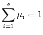 $ \dsp\sum_{i=1}^s\mu_i=1$