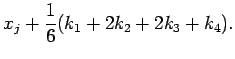 $\displaystyle x_j+\frac{1}{6}(k_1+2k_2+2k_3+k_4).$