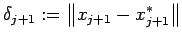 $\displaystyle \delta_{j+1}:=\left\Vert x_{j+1}-x_{j+1}^*\right\Vert
$