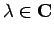 $ \lambda\in\C$