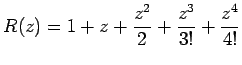 $ R(z) = 1+z +\Dfrac{z^2}{2} +\Dfrac{z^3}{3!}
+\Dfrac{z^4}{4!}$