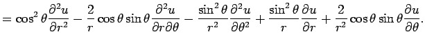 $\displaystyle =\cos^2\theta\frac{\rd^2 u}{\rd r^2} -\frac{2}{r}\cos\theta\sin\t...
...\frac{\rd u}{\rd r} +\frac{2}{r^2}\cos\theta\sin\theta\frac{\rd u}{\rd \theta}.$