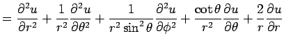 $\displaystyle = \frac{\rd^2u}{\rd r^2}+\frac{1}{r^2}\frac{\rd^2 u}{\rd \theta^2...
... +\frac{\cot\theta}{r^2}\frac{\rd u}{\rd\theta} +\frac{2}{r}\frac{\rd u}{\rd r}$