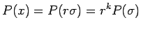 $\displaystyle P(x)=P(r\sigma)=r^k P(\sigma)
$