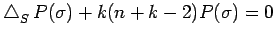 $\displaystyle \Laplacian_S P(\sigma)+k(n+k-2)P(\sigma)=0$