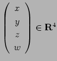 $ \fourvector{x}{y}{z}{w}\in\R^4$