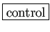 \fbox{control}