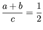 $\displaystyle \frac{a+b}{c}=\frac12
$