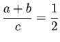 $\displaystyle \frac{a+b}{c}=\frac12
$