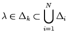 $\lambda\in \Delta_k\subset\dsp \bigcup_{i=1}^N \Delta_i$