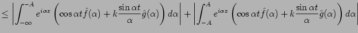 $\displaystyle \leq
\left\vert
\int_{-\infty}^{-A} e^{i\alpha x}
\left(\cos \alp...
...lpha)
+k\frac{\sin \alpha t}{\alpha}\hat{g}(\alpha)
\right)\D\alpha
\right\vert$