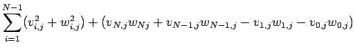 $\displaystyle \sum_{i=1}^{N-1}(v_{i,j}^2+w_{i,j}^2)
+(v_{N,j}w_{Nj}+v_{N-1,j}w_{N-1,j}
-v_{1,j}w_{1,j}-v_{0,j}w_{0,j})$