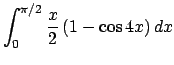 $ \dsp\int_0^{\pi/2}\frac{x}{2}\left(1-\cos 4x\right)\Dx$