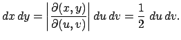 $\displaystyle \DxDy=\left\vert\frac{\rd(x,y)}{\rd(u,v)}\right\vert\Du \Dv=\frac{1}{2}\;\Du \Dv.
$