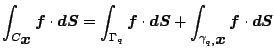 $\displaystyle \int_{C_{\Vector{x}}}\Vector{f}\cdot\Vector{\D S}
=\int_{\Gamma_q...
...f}\cdot\Vector{\D S}
+\int_{\gamma_{q,\Vector{x}}}\Vector{f}\cdot\Vector{\D S}
$