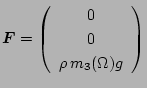 $\displaystyle \Vector{F}= \threevector{0}{0}{\rho  m_3(\Omega) g}$