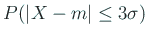 $ P(\vert X-m\vert\le3\sigma)$