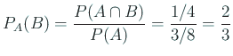 $ P_A(B)=\Dfrac{P(A\cap B)}{P(A)}=\Dfrac{1/4}{3/8}=\Dfrac{2}{3}$